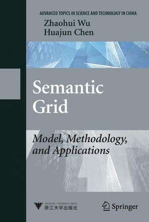 Semantic Grid: Model, Methodology, and Applications de Zhaohui Wu