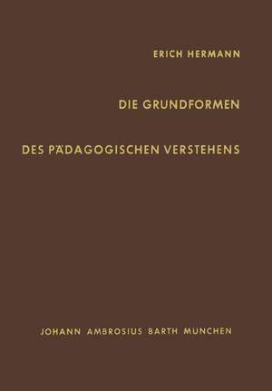 Die Grundformen des Pädagogischen Verstehens de E. Hermann