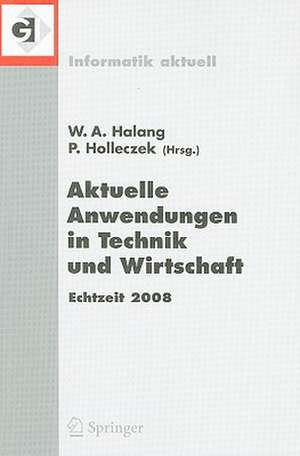 Aktuelle Anwendungen in Technik und Wirtschaft Echtzeit 2008: Fachtagung des GI/GMA-Fachausschusses Echtzeitsysteme (real-time) Boppard, 27. und 28. November 2008 de Peter Holleczek