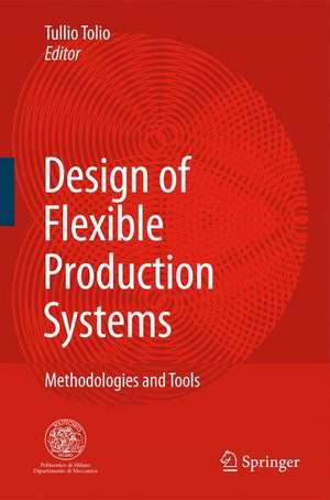 Design of Flexible Production Systems: Methodologies and Tools de Tullio Tolio