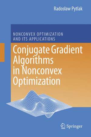 Conjugate Gradient Algorithms in Nonconvex Optimization de Radoslaw Pytlak