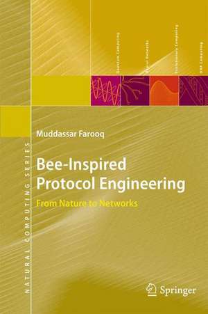 Bee-Inspired Protocol Engineering: From Nature to Networks de Muddassar Farooq