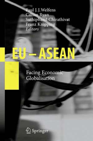 EU - ASEAN: Facing Economic Globalisation de Paul J.J. Welfens