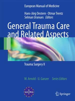 General Trauma Care and Related Aspects: Trauma Surgery II de Hans-Jörg Oestern