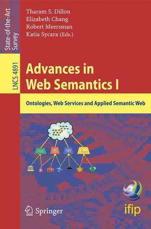 Advances in Web Semantics I: Ontologies, Web Services and Applied Semantic Web de Elizabeth J. Chang