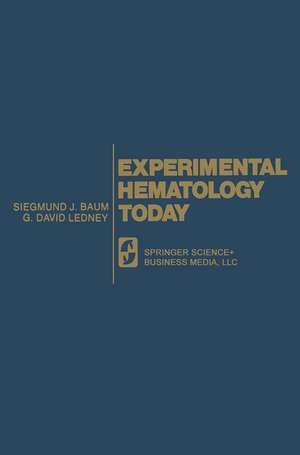 Experimental Hematology Today de Siegmund J. Baum