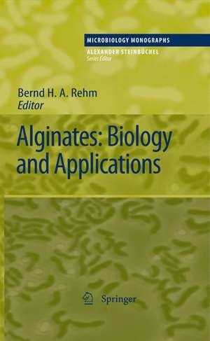 Alginates: Biology and Applications de Bernd H. A. Rehm