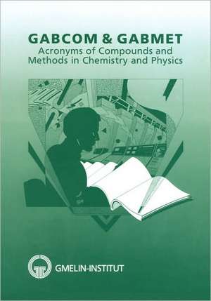 GABCOM & GABMET: Acronyms of Compounds and Methods in Chemistry and Physics de R. Bohrer