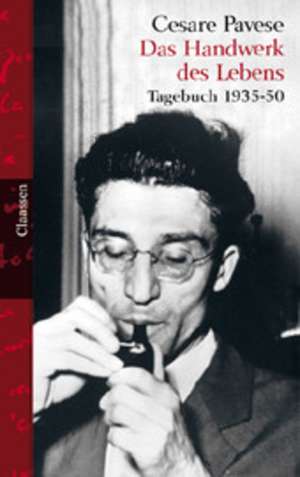 Das Handwerk des Lebens de Cesare Pavese