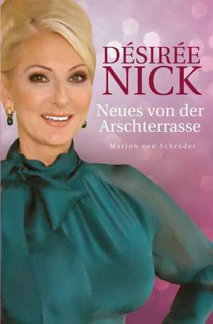 Neues von der Arschterrasse de Désirée Nick