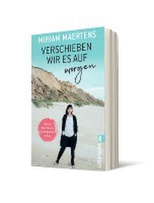 Verschieben wir es auf morgen de Miriam Maertens