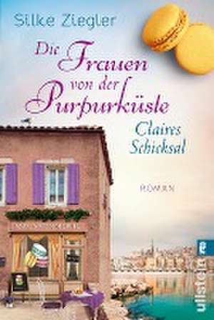 Die Frauen von der Purpurküste - Claires Schicksal de Silke Ziegler