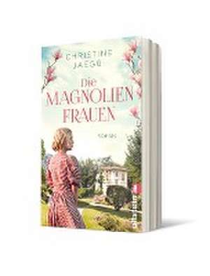 Die Magnolienfrauen de Christine Jaeggi