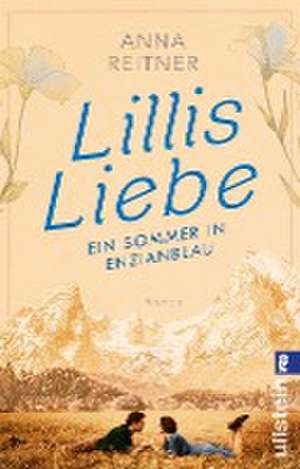 Lillis Liebe - Ein Sommer in Enzianblau de Anna Reitner