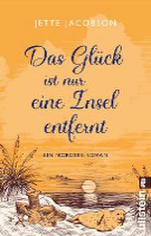 Das Glück ist nur eine Insel entfernt de Jette Jacobson