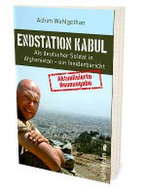 Endstation Kabul de Achim Wohlgethan