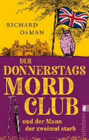 Der Donnerstagsmordclub und der Mann, der zweimal starb de Richard Osman