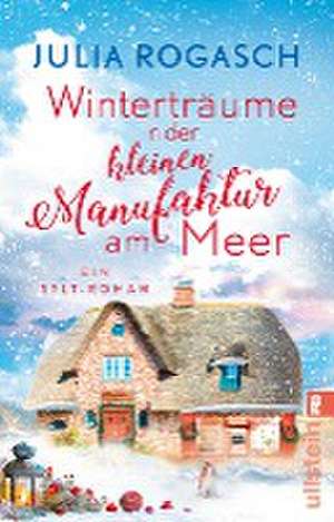 Winterträume in der kleinen Manufaktur am Meer de Julia Rogasch