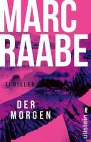 Der Morgen de Marc Raabe