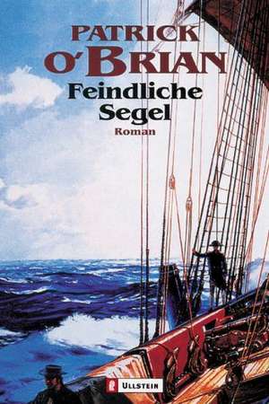 Feindliche Segel de Patrick O'Brian