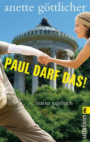 Paul darf das! de Anette Göttlicher