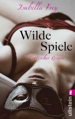 Wilde Spiele de Isabella Frey