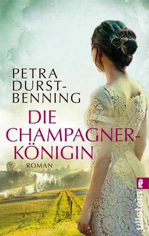 Die Champagnerkönigin de Petra Durst-Benning