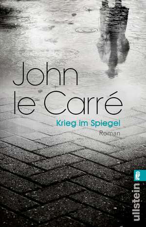 Krieg im Spiegel de John Le Carré