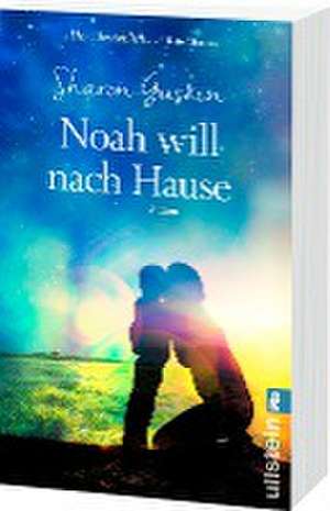 Noah will nach Hause de Sharon Guskin