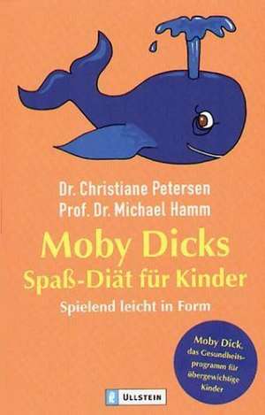 Moby Dicks Spaß-Diät für Kinder de Christiane Petersen