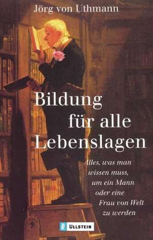 Bildung für alle Lebenslagen de Jörg von Uthmann