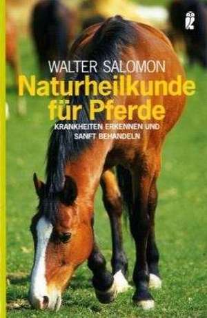 Naturheilkunde für Pferde de Walter Salomon