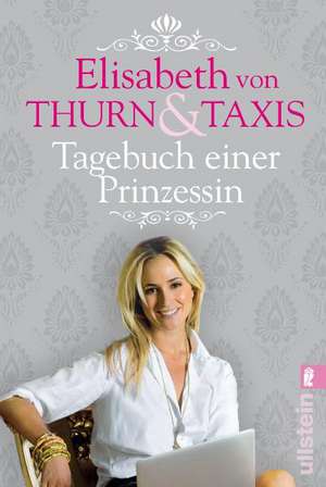 Tagebuch einer Prinzessin de Elisabeth Prinzessin von Thurn und Taxis