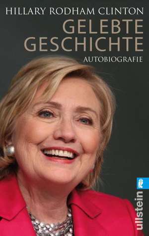 Gelebte Geschichte de Hillary Rodham Clinton