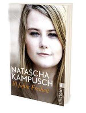 10 Jahre Freiheit de Natascha Kampusch