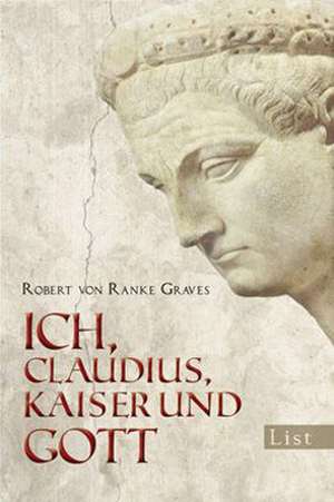 Ich Claudius, Kaiser und Gott de Robert von Ranke-Graves