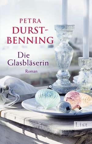 Die Glasbläserin de Petra Durst-Benning