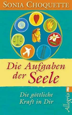 Die Aufgaben der Seele de Sonia Choquette