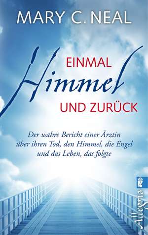 Einmal Himmel und zurück de Mary C. Neal