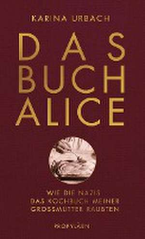 Das Buch Alice de Karina Urbach