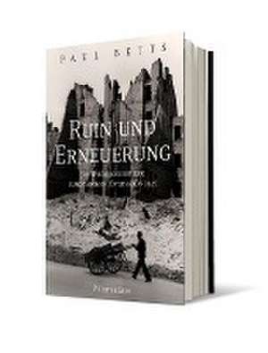 Ruin und Erneuerung de Paul Betts