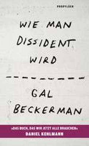 Wie man Dissident wird de Gal Beckerman