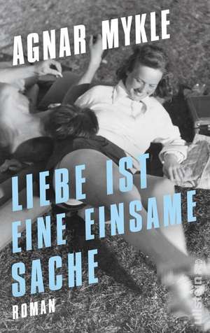 Liebe ist eine einsame Sache de Agnar Mykle