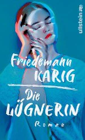 Die Lügnerin de Friedemann Karig