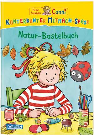 VE 5 Meine Freundin Conni: Kunterbunter Mitmach-Spaß - Natur-Bastelbuch de Laura Leintz