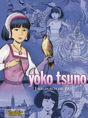 Yoko Tsuno Sammelband 03: Jagd durch die Zeit de Roger Leloup