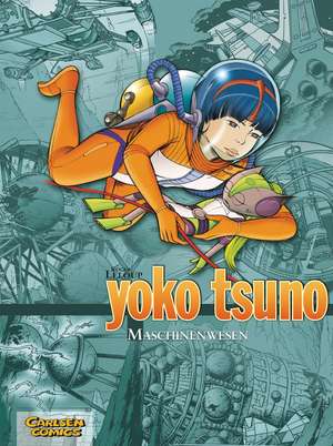 Yoko Tsuno Sammelband 06: Maschinenwesen de Roger Leloup