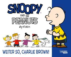 Snoopy und die Peanuts 6: Weiter so, Charlie Brown! de Charles M. Schulz