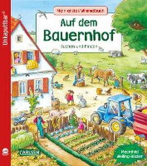 Unkaputtbar: Mein erstes Wimmelbuch: Auf dem Bauernhof de Sibylle Schumann