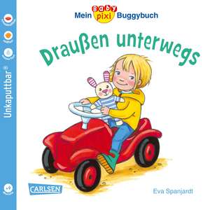 Baby Pixi (unkaputtbar) 66: Mein Baby-Pixi-Buggybuch: Draußen unterwegs de Eva Spanjardt